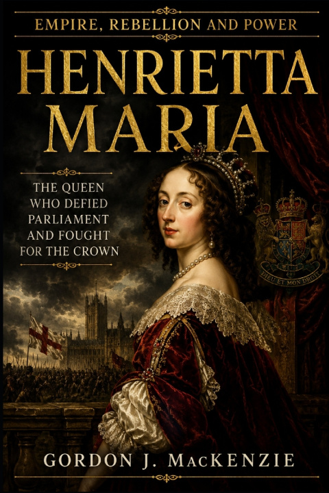 Könyv Henrietta Maria Gordon J. MacKenzie