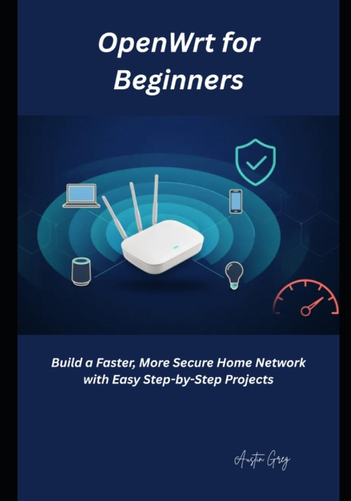 Kniha OpenWrt for Beginners Austin Greg