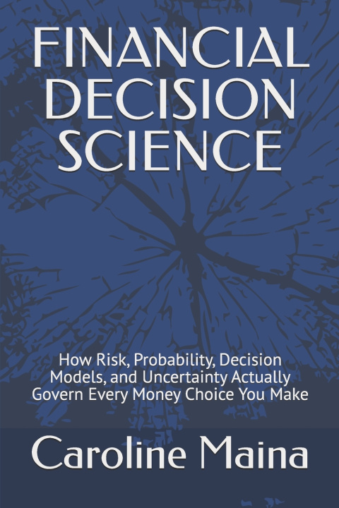 Könyv FINANCIAL DECISION SCIENCE Caroline Maina