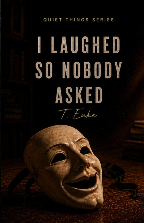 Könyv I LAUGHED SO NOBODY ASKED T.Euke