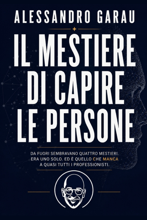 Könyv Il Mestiere di capire le persone Alessandro Garau