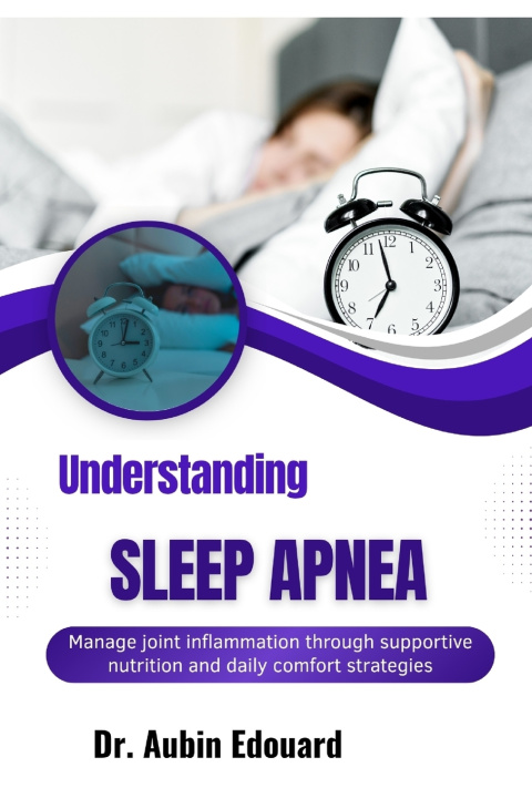 Könyv Understanding Sleep Apnea Dr. Aubin Edouard