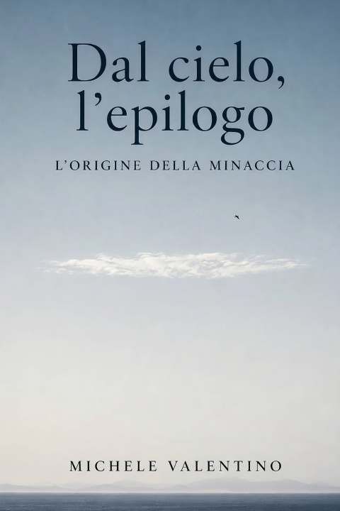 Könyv Dal cielo, l'epilogo MICHELE VALENTINO