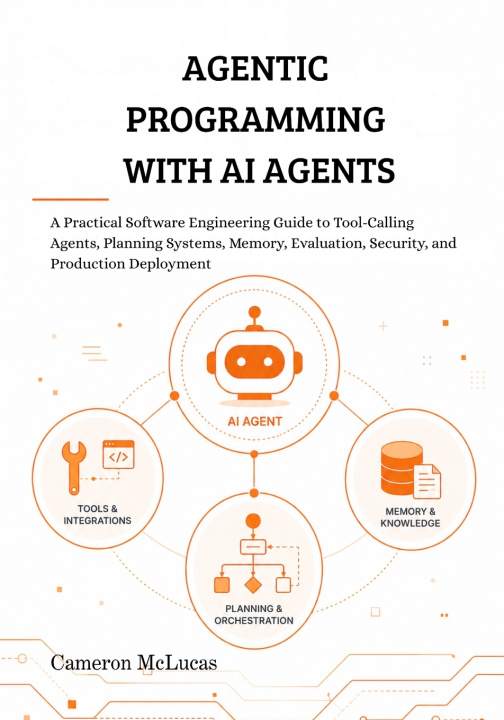 Book Agentic Programming with AI Agents Cameron McLucas