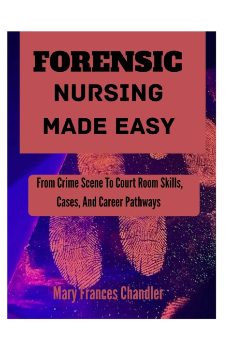 Könyv Forensic Nursing Made Easy Mary Frances Chandler