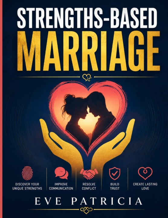 Könyv Strengths-Based Marriage Eve Patricia