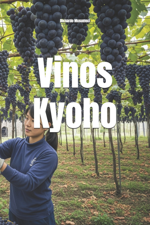 Könyv Vinos Kyoho Bernardo Musumeci