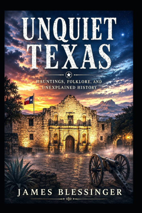 Könyv Unquiet Texas James Blessinger