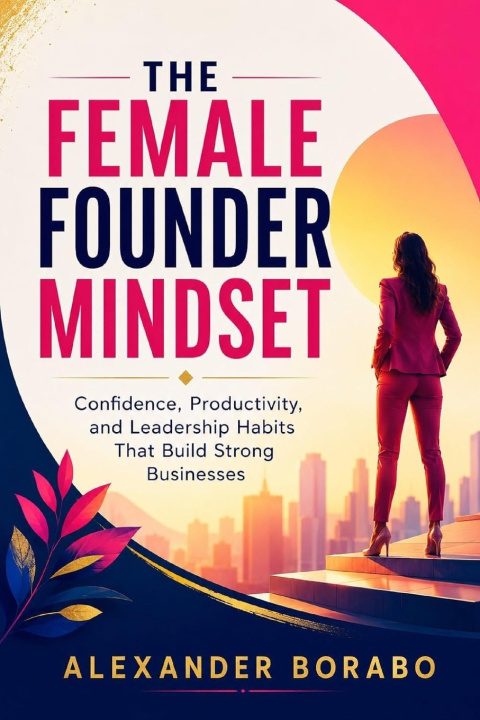 Könyv The Female Founder Mindset Alexander Borabo