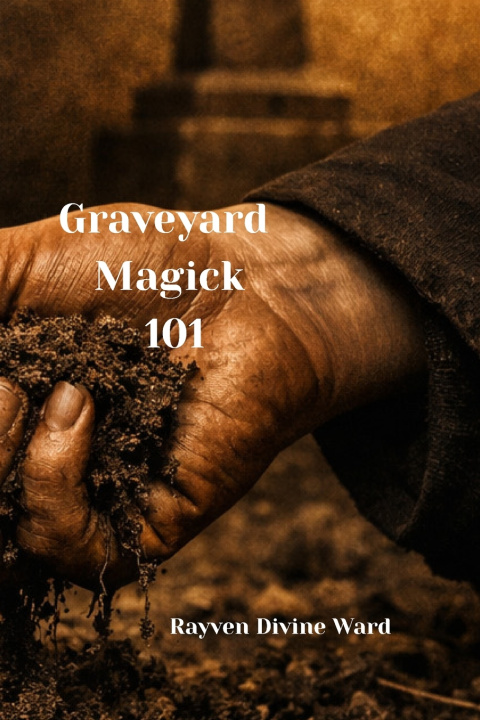 Könyv Graveyard Magick 101 Rayven Divine Ward