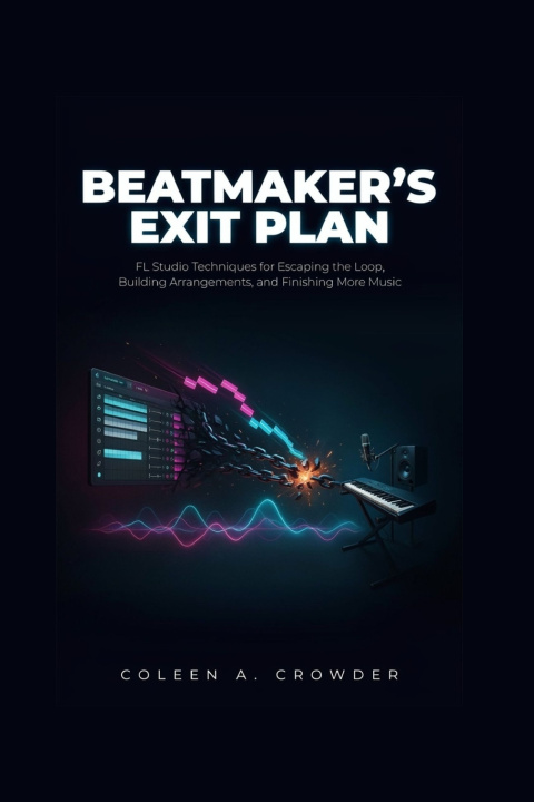 Könyv Beatmaker's Exit Plan Coleen A. Crowder
