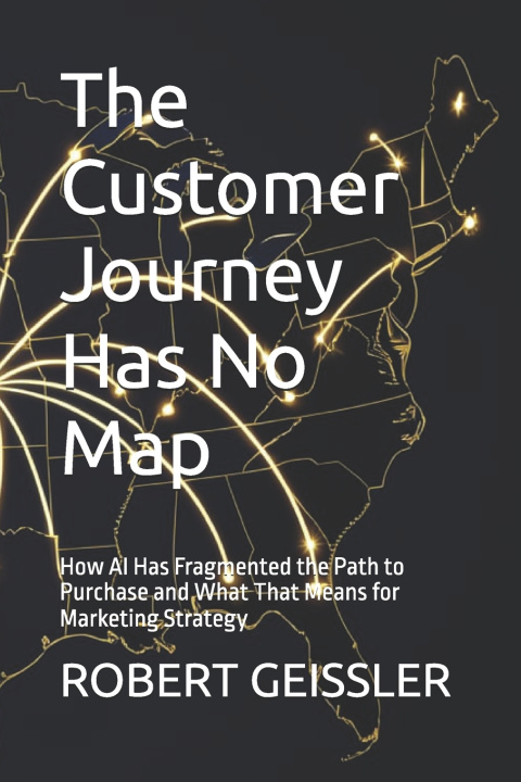 Könyv The Customer Journey Has No Map ROBERT GEISSLER