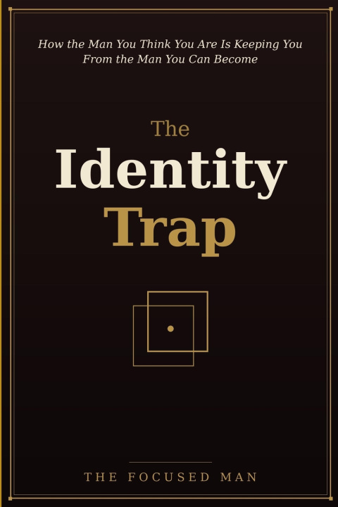 Könyv The Identity Trap The Focused Man