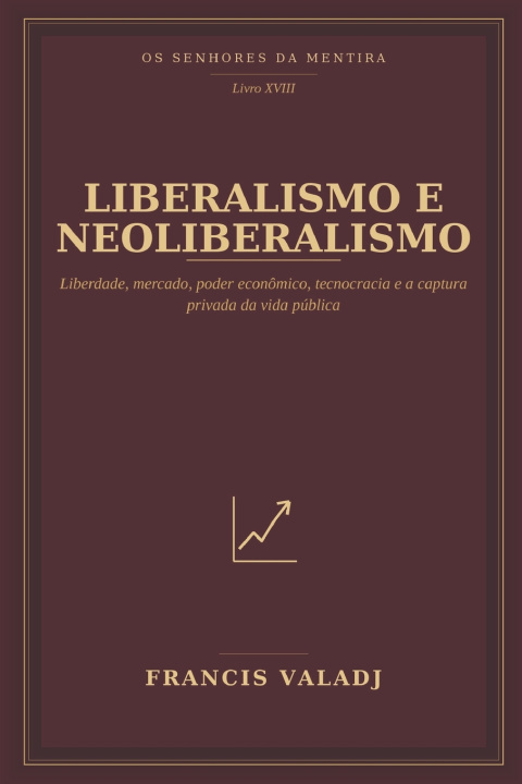 Könyv LIBERALISMO E NEOLIBERALISMO Francis Valadj