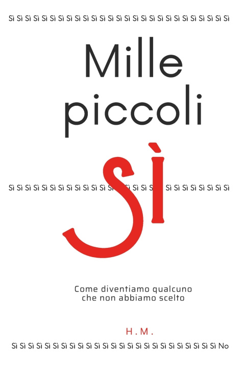 Könyv Mille piccoli Sì H. M.