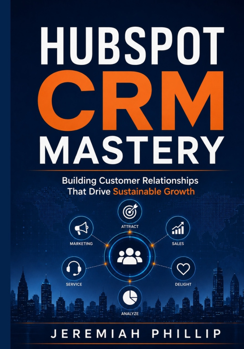 Könyv HubSpot CRM Mastery Jeremiah Phillip