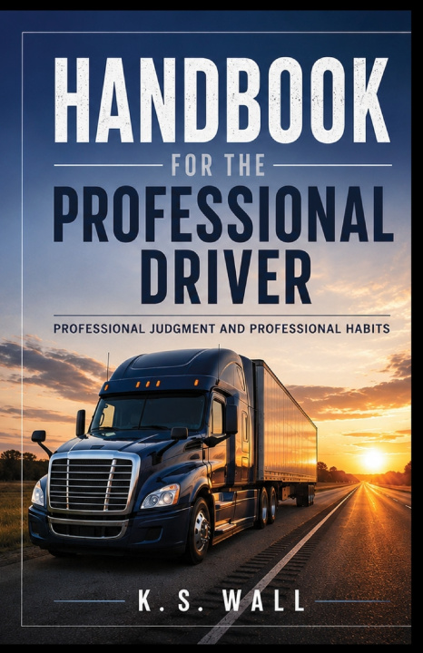 Könyv Handbook for the Professional Driver K. S. Wall