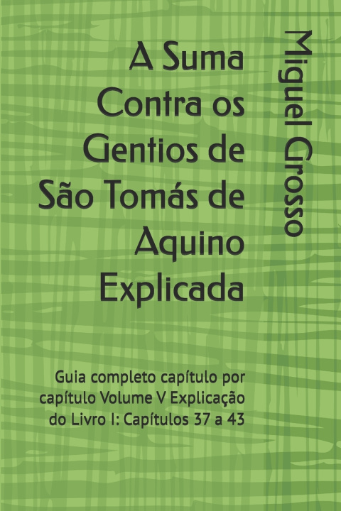 Könyv A Suma Contra os Gentios de São Tomás de Aquino Explicada Miguel Grosso