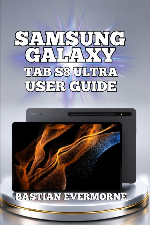 Könyv Samsung Galaxy Tab S8 Ultra User Guide Bastian Evermorne
