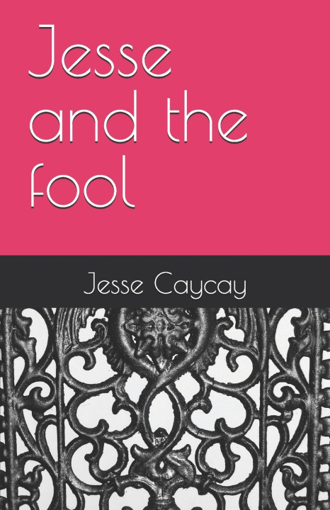 Könyv Jesse and the fool Jesse Caycay