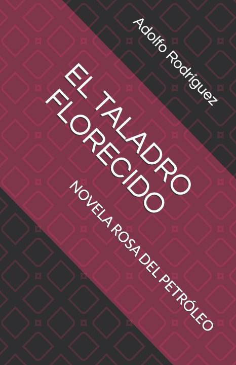 Könyv EL TALADRO FLORECIDO Adolfo Antonio Rodríguez Ascanio