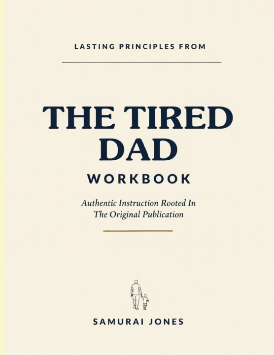 Könyv Lasting Principles From The Tired Dad Samurai Jones