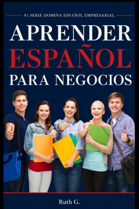 Könyv APRENDER ESPAÑOL DE NEGOCIOS Ruth Garnier
