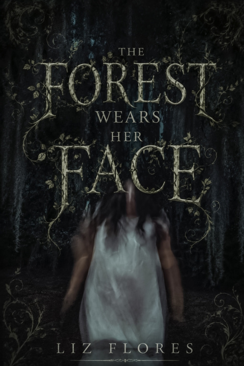 Könyv The Forest Wears Her Face Liz Flores