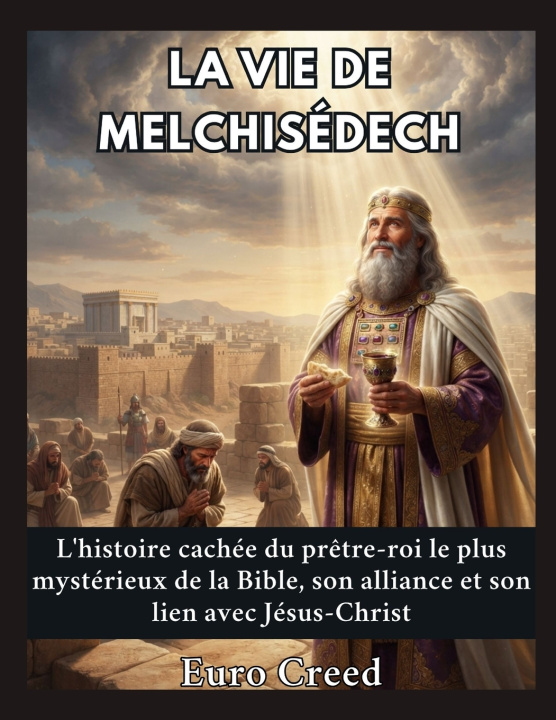Könyv La vie de Melchisédech Euro Creed