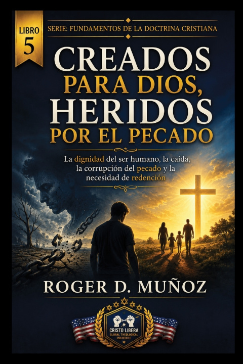 Könyv CREADOS PARA DIOS, HERIDOS POR EL PECADO Roger D. Muñoz