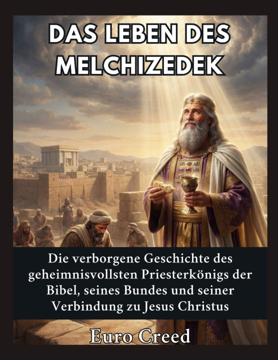 Könyv Das Leben des Melchizedek Euro Creed