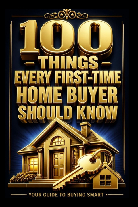 Könyv 100 THINGS EVERY FIRST TIME HOME BUYER SHOULD KNOW Diana Santos