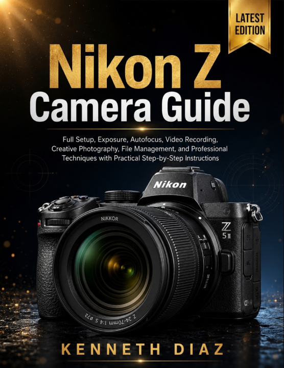 Könyv Nikon Z Camera Guide KENNETH DIAZ