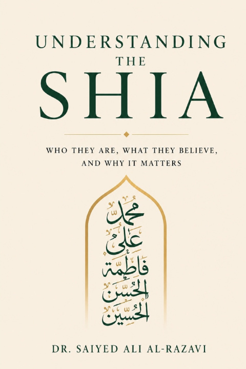 Könyv Understanding the Shia Dr. Saiyed Ali Al-Razavi