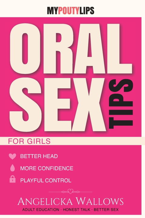 Könyv Oral Sex Tips for Girls Angelicka Wallows