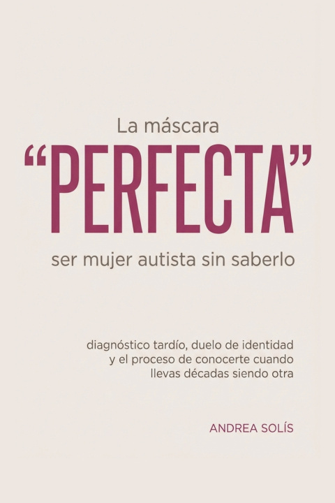 Könyv La Máscara Perfecta Andrea Solís