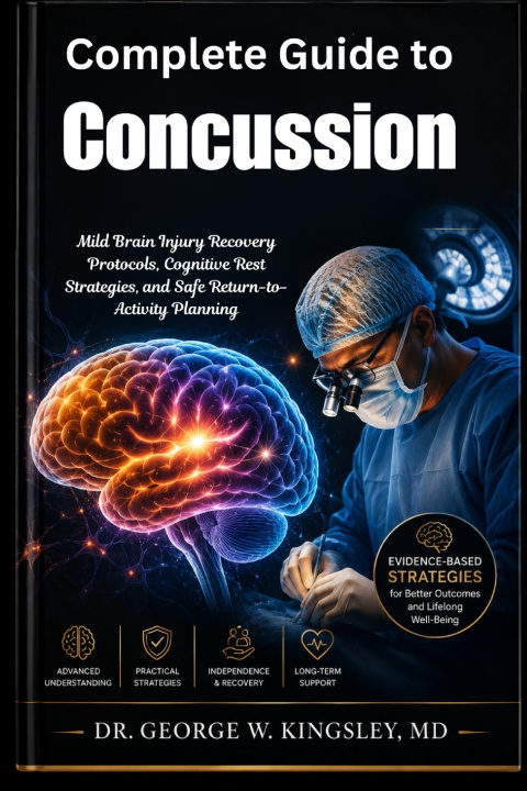 Könyv Complete Guide to Concussion MD Dr. George W. Kingsley