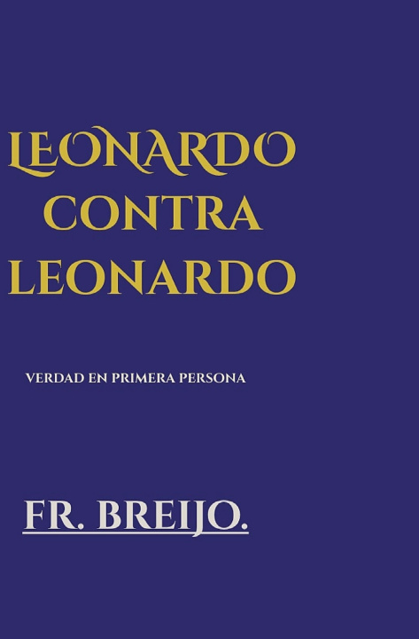 Könyv LEONARDO CONTRA LEONARDO. FRANCISCO R. BREIJO-MARQUEZ