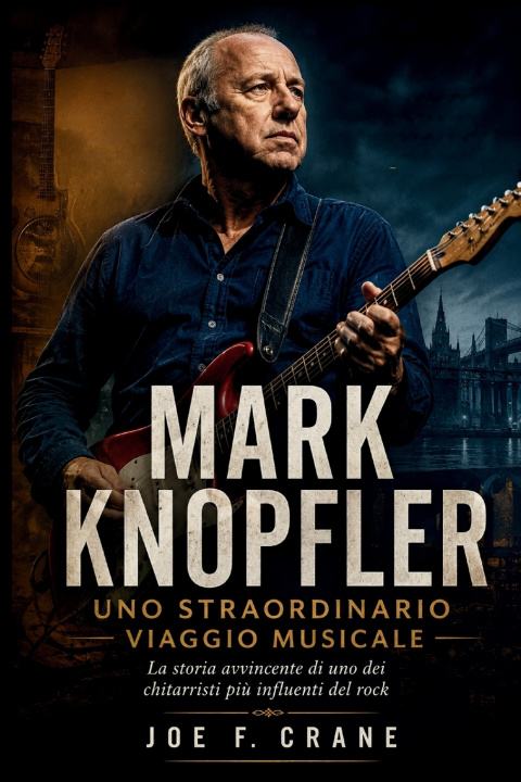 Könyv Mark Knopfler Joe F. Crane