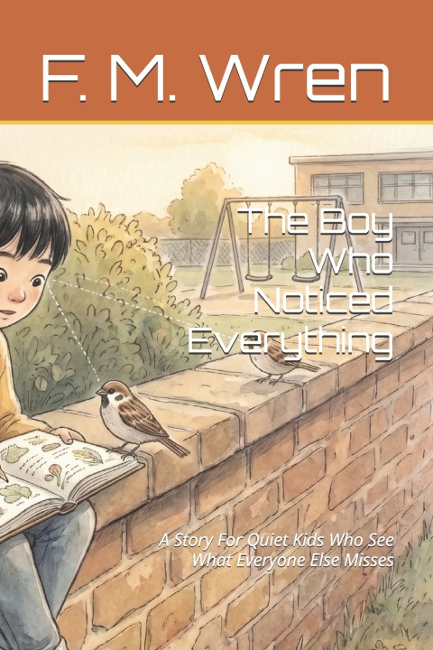 Könyv The Boy Who Noticed Everything F. M. Wren