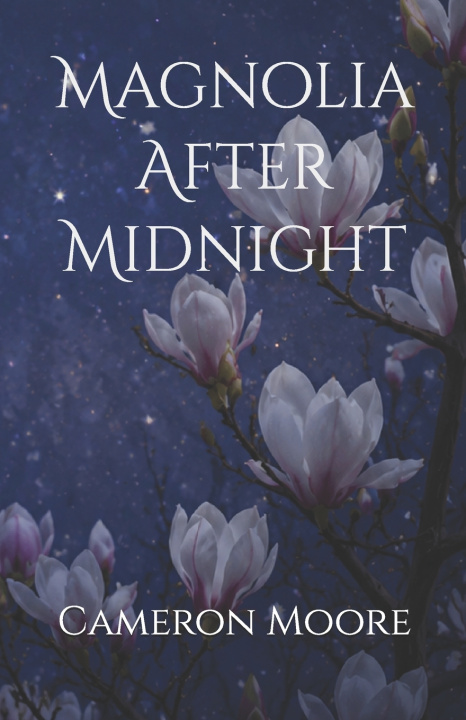 Könyv Magnolia After Midnight Cameron Moore