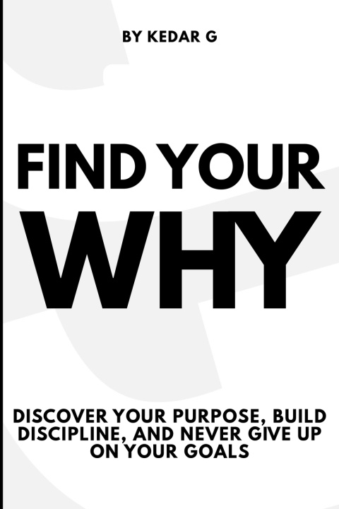 Könyv Find Your Why Kedar G
