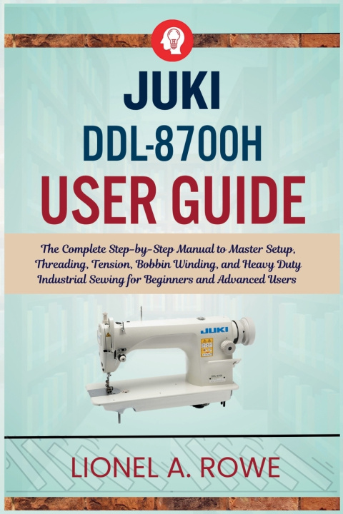 Könyv JUKI DDL-8700H User Guide Lionel A. Rowe