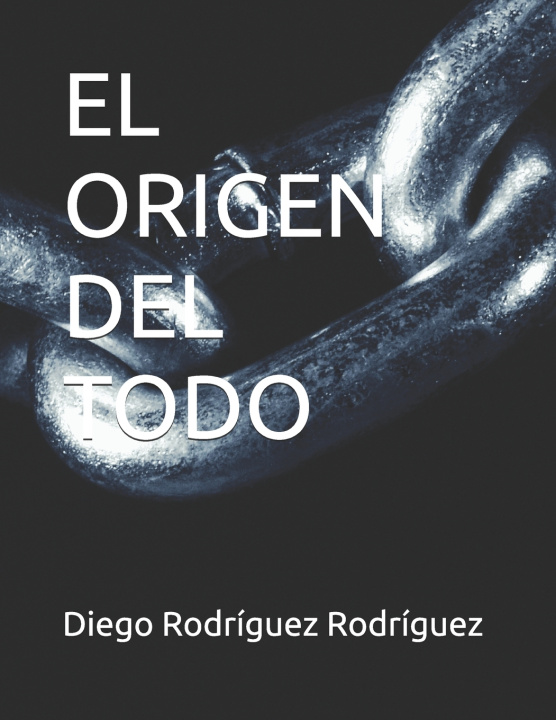 Könyv EL ORIGEN DEL TODO Diego Rodríguez Rodríguez