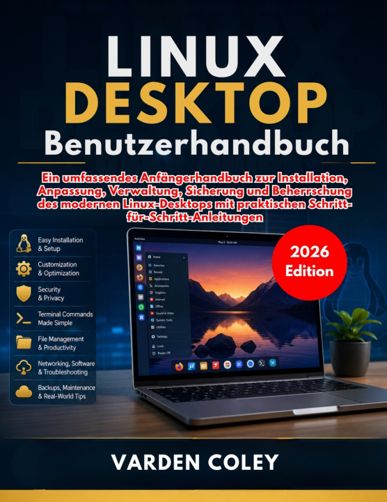 Könyv Linux Desktop Benutzerhandbuch (Ausgabe 2026) VARDEN COLEY