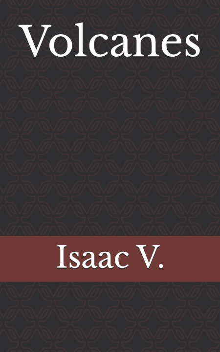 Könyv Volcanes Isaac Eduardo Velázquez Romero Sr