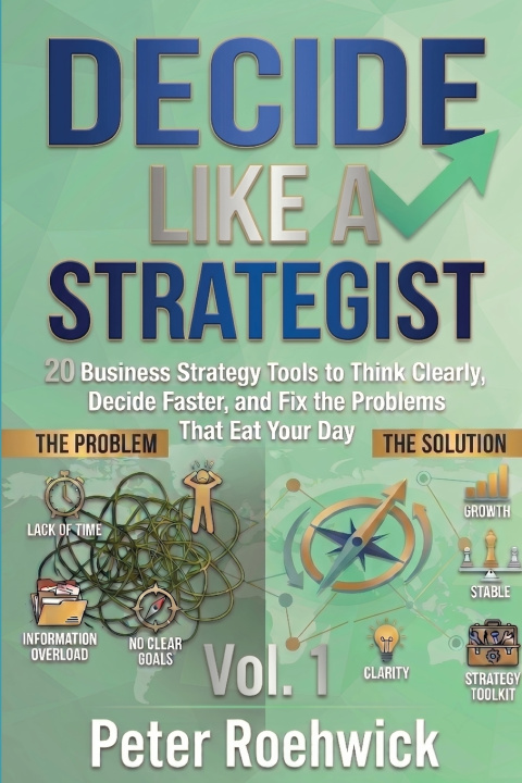 Könyv Decide Like a Strategist Peter Roehwick