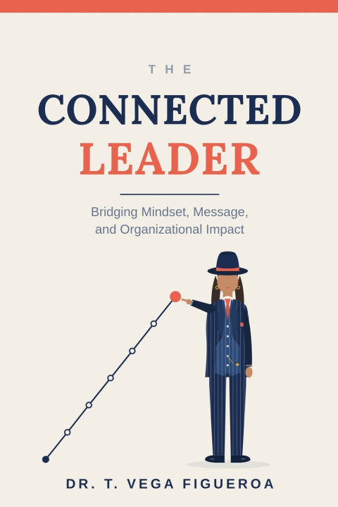 Könyv The Connected Leader Dr. Tara Vega Figueroa