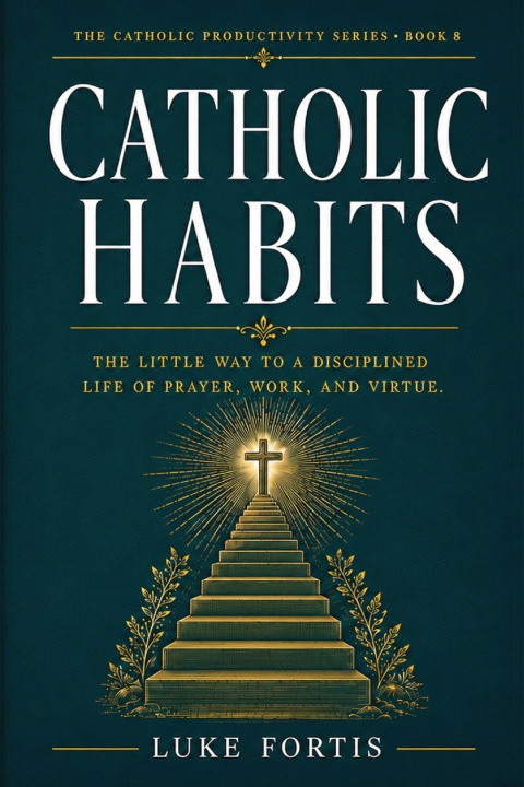 Könyv Catholic Habits Luke Fortis