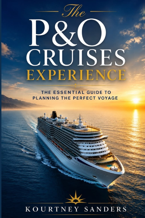 Könyv The P&O Cruises Experience Kourtney Sanders